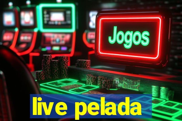 live pelada